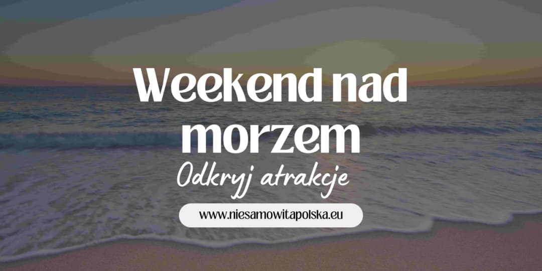 Gdzie szukać noclegów nad morzem? Odkryj najlepsze oferty i porady