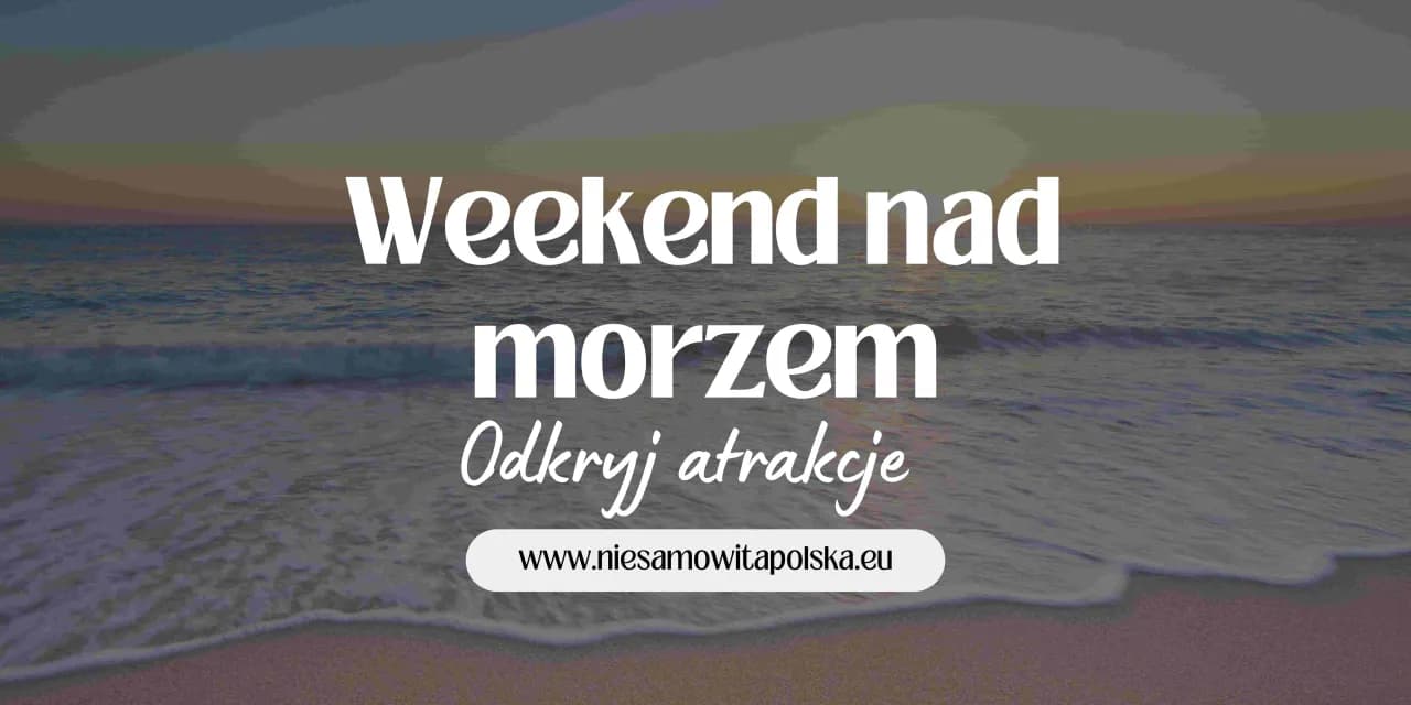 Gdzie szukać noclegów nad morzem? Odkryj najlepsze oferty i porady